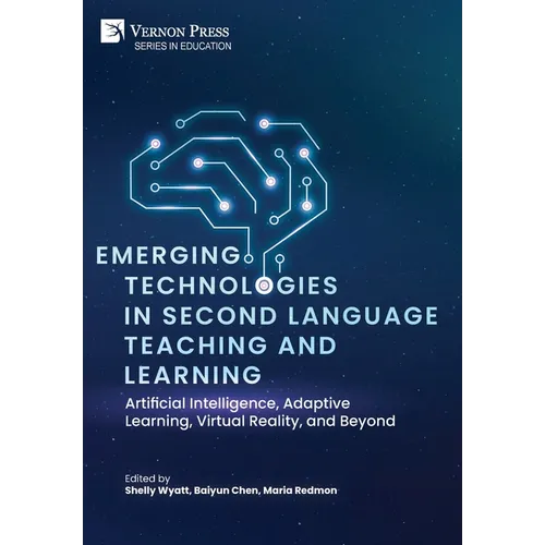 Emerging Technologies in Second Language Teaching and Learning: Artificial Intelligence, Adaptive Learning, Virtual Reality, and Beyond
