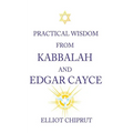 Practical Wisdom from Kabbalah and Edgar Cayce