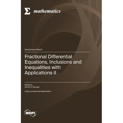 Fractional Differential Equations, Inclusions and Inequalities with Applications II