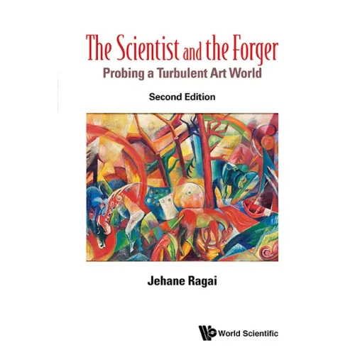 Scientist and the Forger, The: Probing a Turbulent Art World (Second Edition)