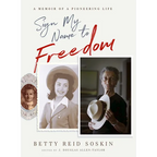 Sign My Name to Freedom: A Memoir of a Pioneering Life