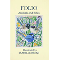 Folio: Animals and Birds Illuminated by Isabelle Brent