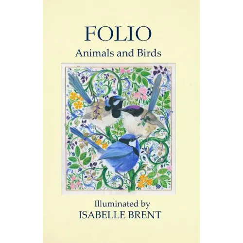 Folio: Animals and Birds Illuminated by Isabelle Brent