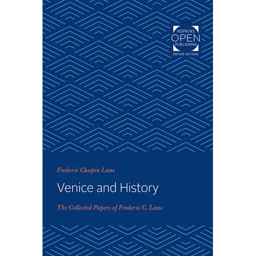Venice and History: The Collected Papers of Frederic C. Lane