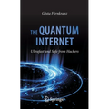 The Quantum Internet: Ultrafast and Safe from Hackers