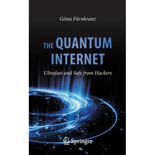 The Quantum Internet: Ultrafast and Safe from Hackers