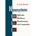 Nanosystems: Molecular Machinery, Manufacturing, and Computation