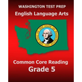 WASHINGTON TEST PREP English Language Arts Common Core Reading Grade 5: Covers the Reading Sections of the Smarter Balanced (SBAC) Assessments