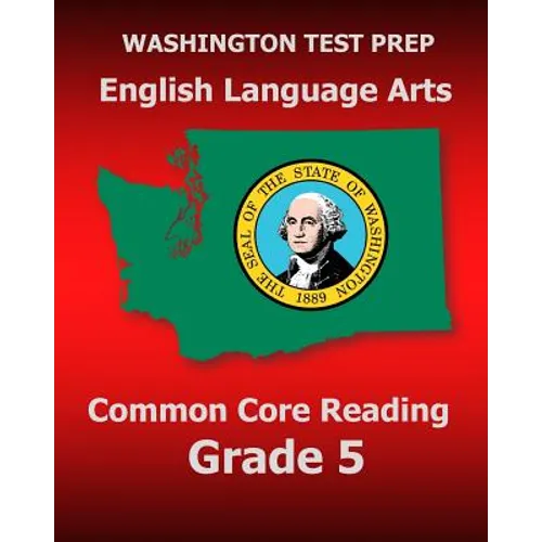 WASHINGTON TEST PREP English Language Arts Common Core Reading Grade 5: Covers the Reading Sections of the Smarter Balanced (SBAC) Assessments