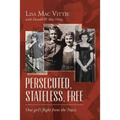 Persecuted, Stateless, Free: One girl's flight from the Nazis