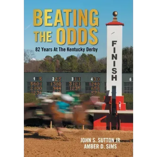 Beating the Odds: 82 Years at the Kentucky Derby