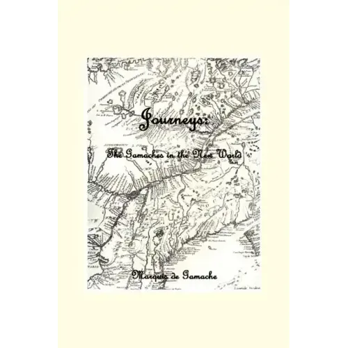 Journeys: The Gamaches in the New World