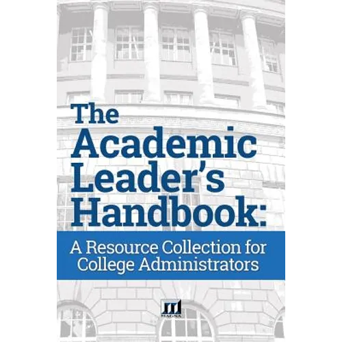 The Academic Leader's Handbook: A Resource Collection for College Administrators