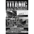 Titanic - Sinking The Unsinkable: Genius Construction, Love Holiday & Disaster