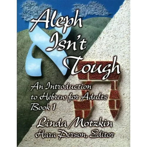 Aleph Isn't Tough: An Introduction to Hebrew for Adults, Book 1