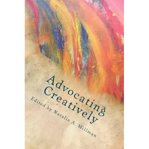 Advocating Creatively: Stories of Contemporary Social Change Pioneers