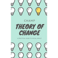 Theory of Change: A Practical Guide To Social Impact