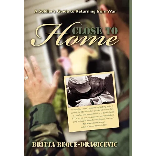 Close to Home: A Soldier's Guide to Returning from War