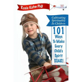 Cultivating Spirituality in Children 101 Ways to Make Every Child's Spirit Soar!