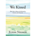 We Kissed: What Does it Mean to Be Married to Someone with Dementia