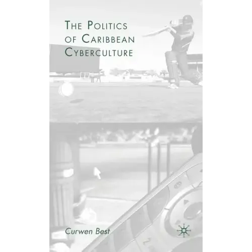 The Politics of Caribbean Cyberculture