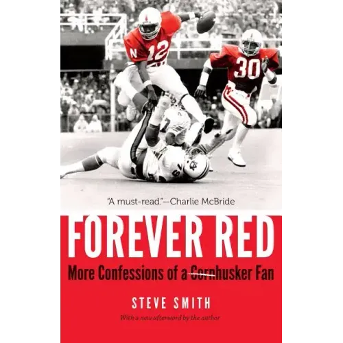 Forever Red: More Confessions of a Cornhusker Fan