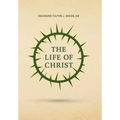 The Life of Christ