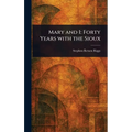 Mary and I: Forty Years With the Sioux