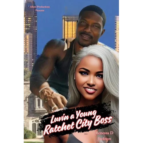 Luvin a Young Ratchet City Boss
