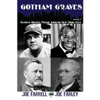 Gotham Graves Volume 1: Famous Graves Found Around New York City