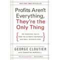 Profits Aren't Everything, They're the Only Thing
