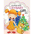Cry Baby Coloring Book: Rude Swear Words Coloring Books - Paperback