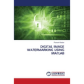 Digital Image Watermarking Using MATLAB