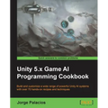 Unity 5.x Game AI Programming Cookbook