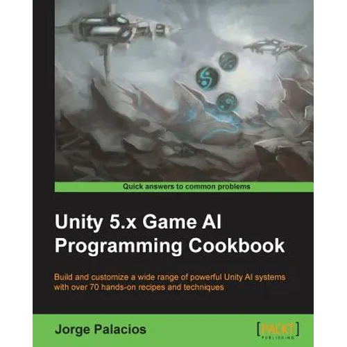 Unity 5.x Game AI Programming Cookbook