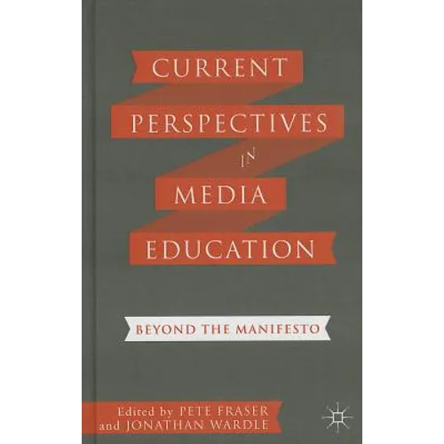 Current Perspectives in Media Education: Beyond the Manifesto