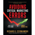 Avoiding Critical Marketing Errors: How to Go from Dumb to Smart Marketing