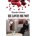 He Loves Me Not: Buried Tears of Betrayed Love