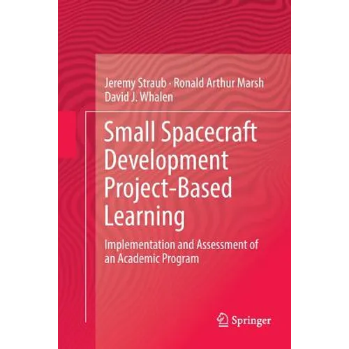 Small Spacecraft Development Project-Based Learning: Implementation and Assessment of an Academic Program