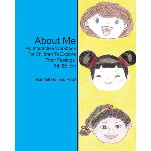 About Me: An Interactive Workbook for Children To Explore Their Feelings