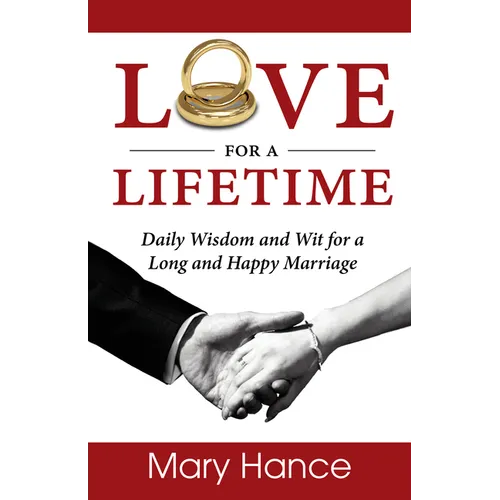 Love for a Lifetime: Daily Wisdom and Wit for a Long and Happy Marriage