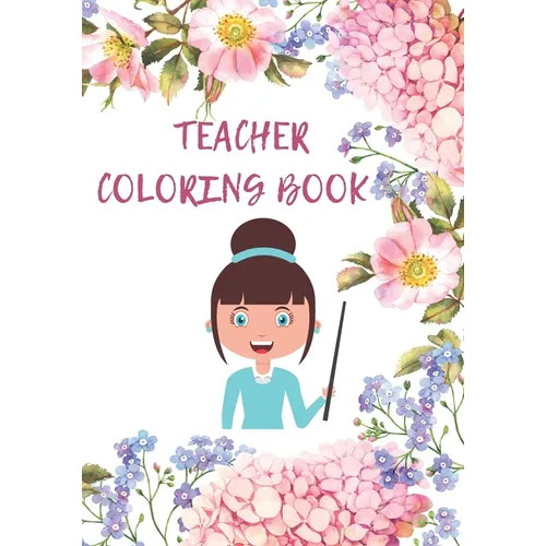 teacher coloring book: Coloring Book for adults to Relieving stress and Relaxation