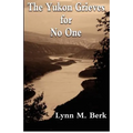 The Yukon Grieves for No One