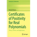 Certificates of Positivity for Real Polynomials: Theory, Practice, and Applications