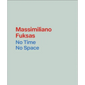 Massimiliano Fuksas: No Time, No Space