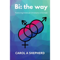 Bi the Way: Pastoring Bisexual Christians in Europe