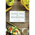 Living Easy With Ayurveda
