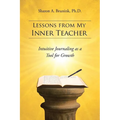 Lessons from My Inner Teacher: Intuitive Journaling as a Tool for Growth