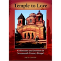 Temple to Love: Architecture and Devotion in Seventeenth-Century Bengal