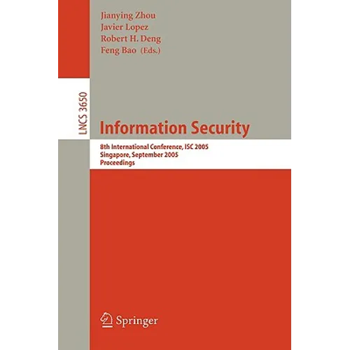 Information Security: 8th International Conference, Isc 2005, Singapore, September 20-23, 2005, Proceedings